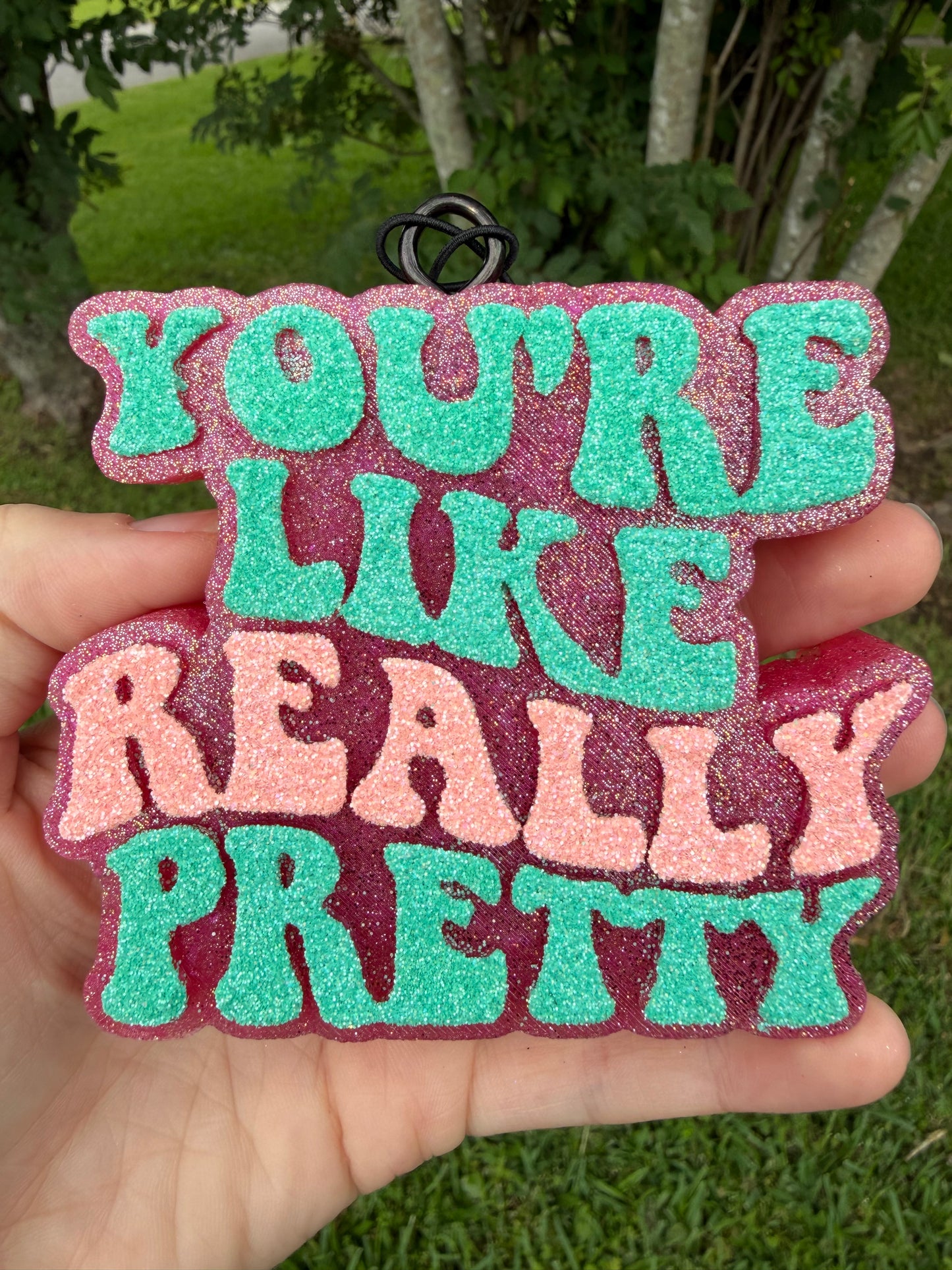 You're Like Really Pretty (Undecorated)