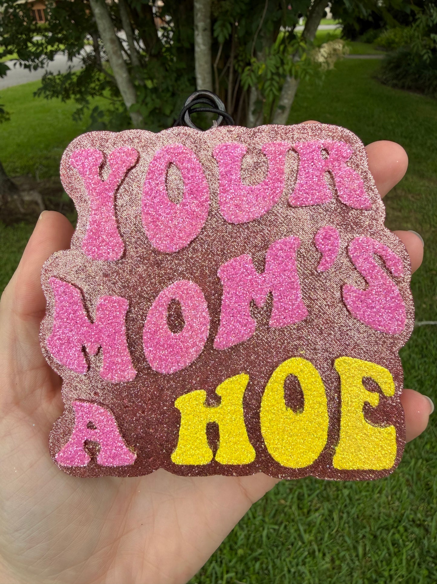 Your Mom's A Hoe (Undecorated)