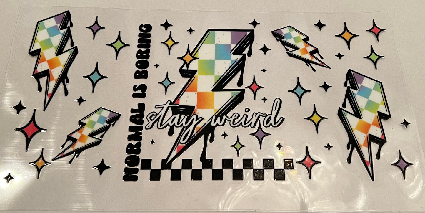 Stay Weird Normal is Boring Wrap