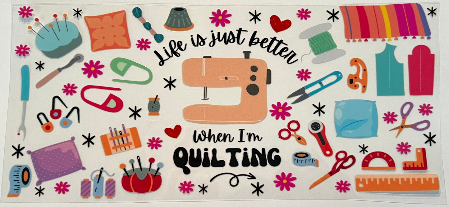 Life is Just Better When I’m Quilting