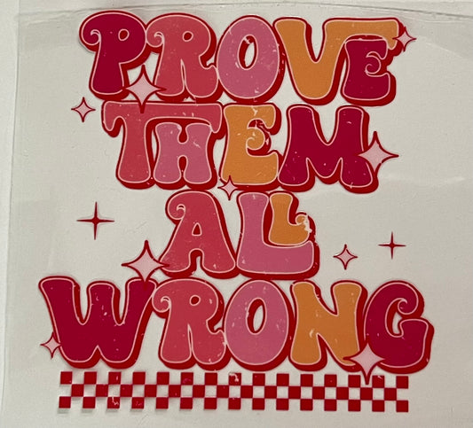 Prove Them All Wrong