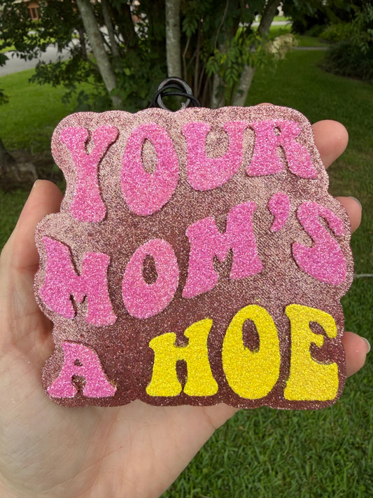Your Mom's A Hoe