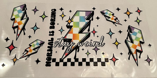 Stay Weird Normal is Boring Wrap