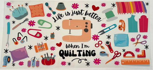 Life is Just Better When I’m Quilting